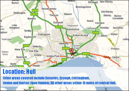 Location: Hull - Other areas covered include Beverley, Brough, Cottingham, Hedon and Barton Upon Humber. All other areas within 15 miles of central Hull.